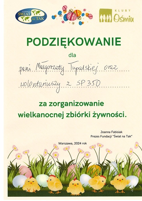 Dyplom z podziękowaniami od prezes Fundfacji "Świat na Tak" dla szkolnego wolontariatu i jego opiekunki, pani Małgorzaty Tupalskiej, za zorganizowanie wielkanocnej zbiórki żywności.